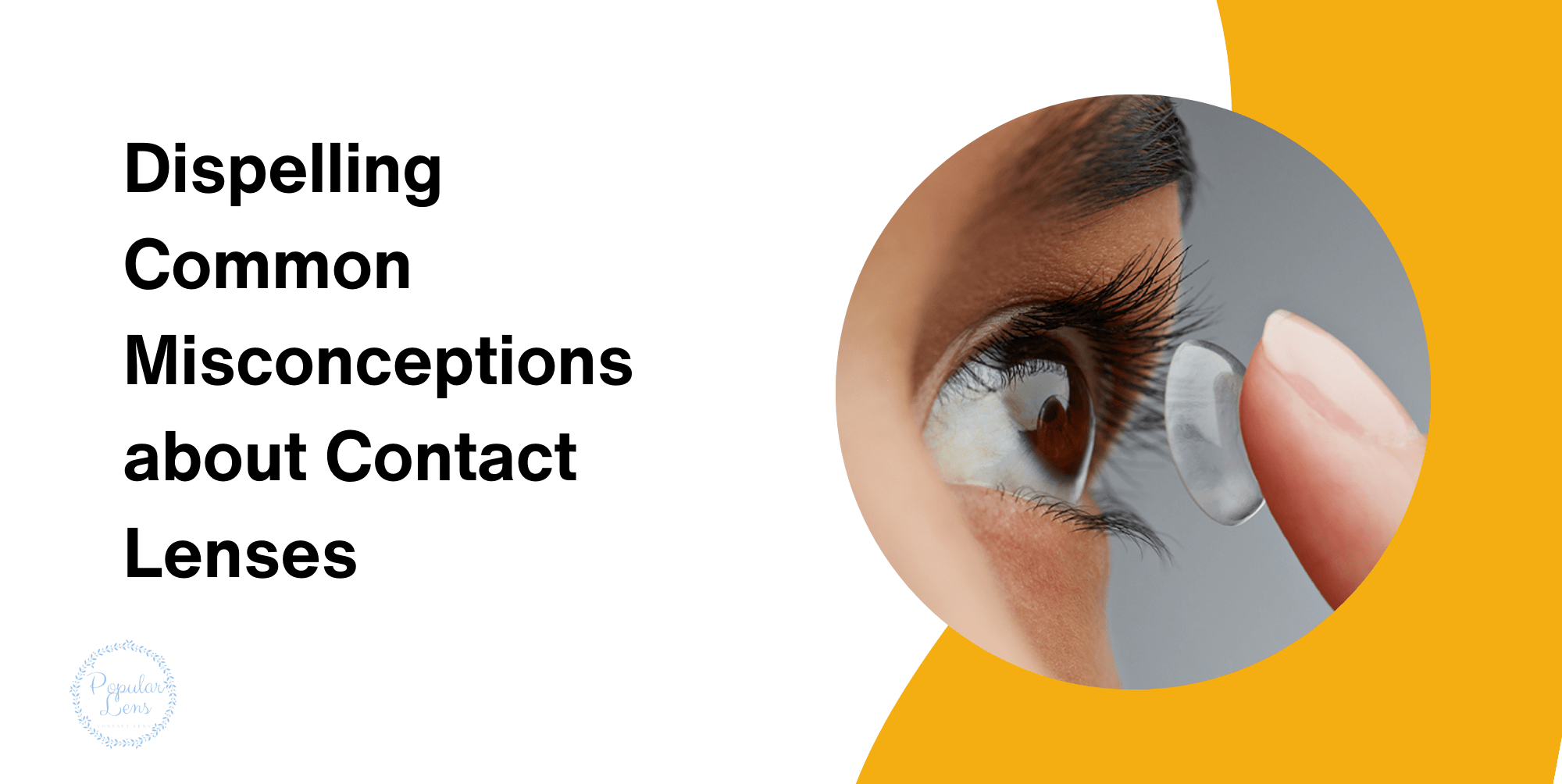 The truth behind common misconceptions about contact lenses