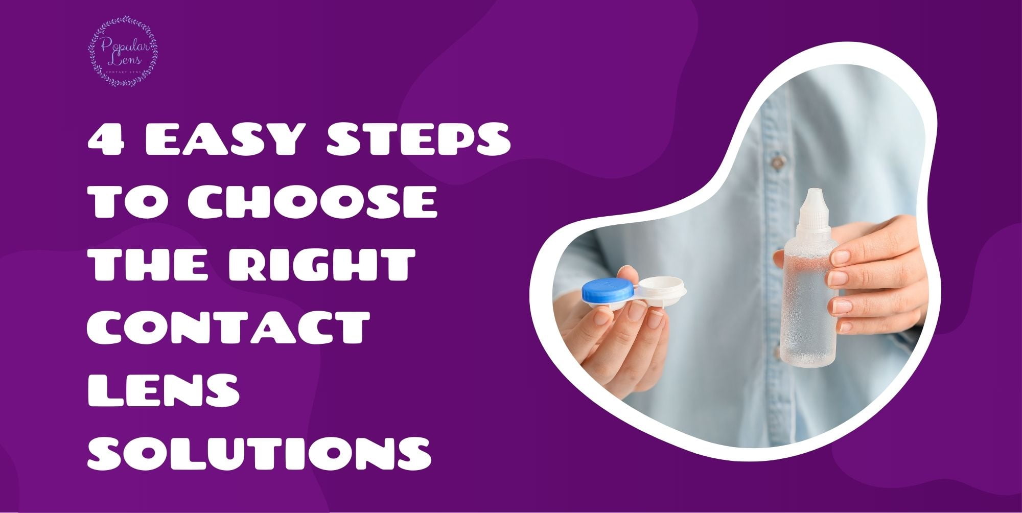4 Easy Steps To Choose The Right Contact Lens Solutions 4-easy-steps-to-choose-the-right-contact-lens-solutions