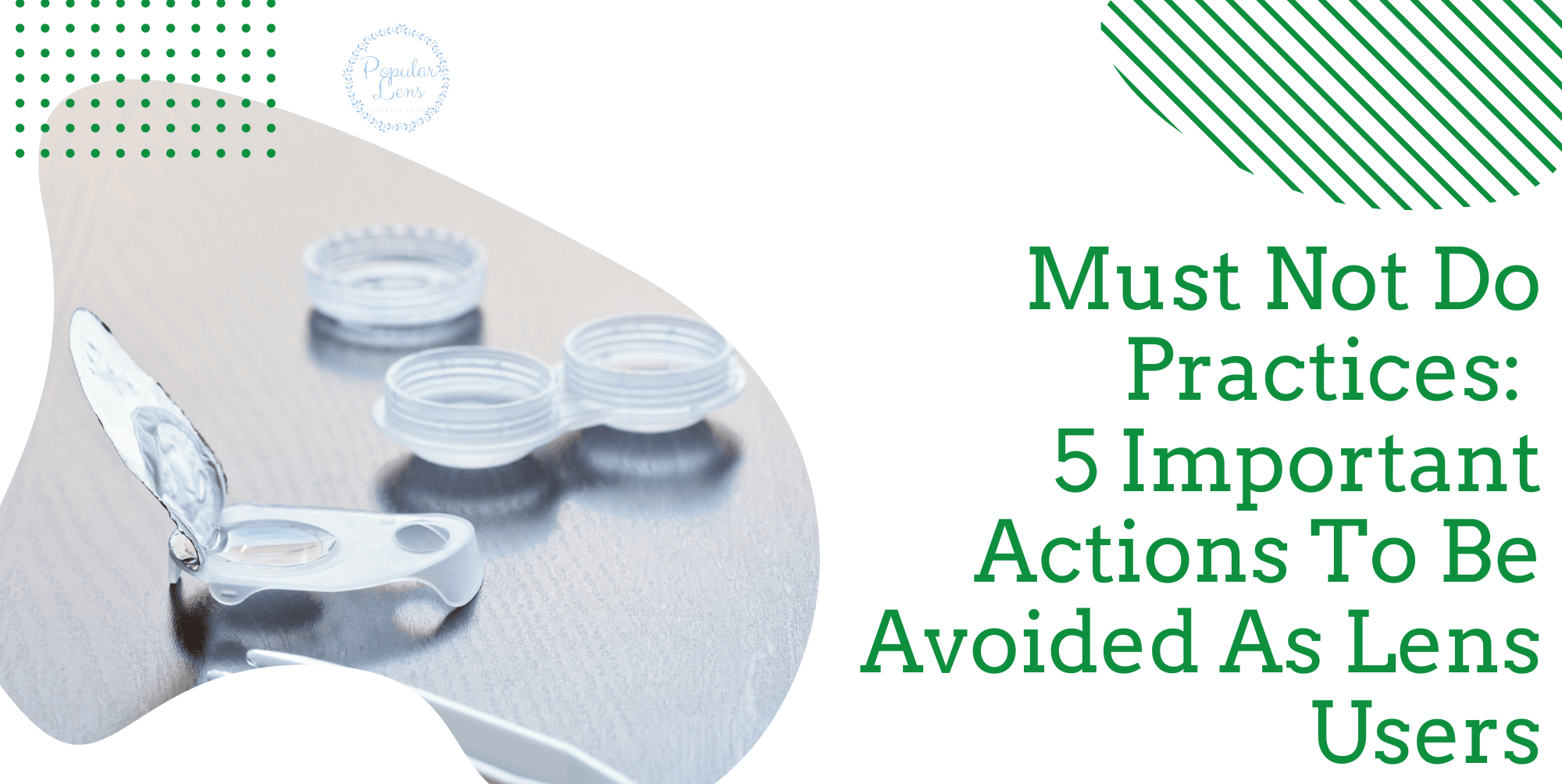 Must Not Do Practices: 5 Important Actions To Be Avoided As Lens Users 14 must not do practices, contact lens, tips