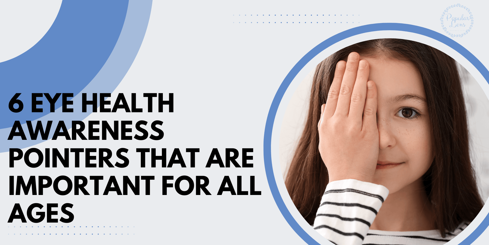 6 Essential Eye Health Tips for Every Age Group 9 eye health awareness, ocular health topics, eye care tips