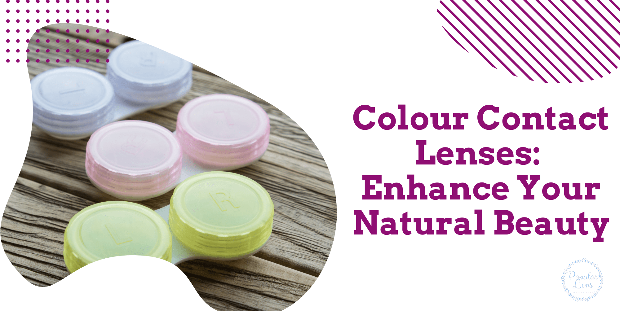 Coloured Contact Lenses Singapore: Enhance Your Natural Beauty with Confidence 23 colour contact lenses, advantages of colour lenses, colour lenses for normal use