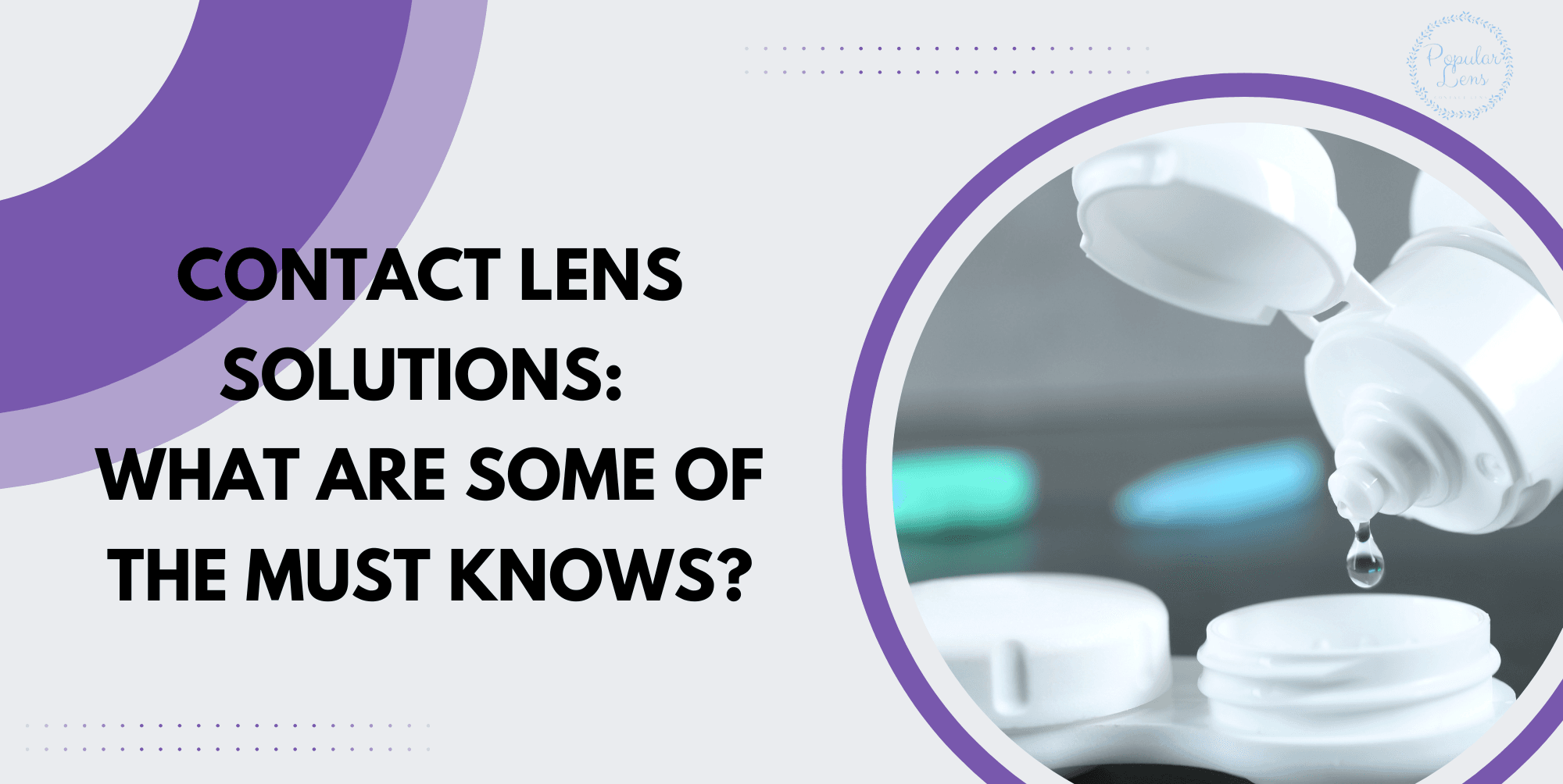 Best Contact Lens Solutions Singapore: Safe Use & Eye Care Tips 15 contact lens solutions, contact lens solution tips, solutions for contact lenses