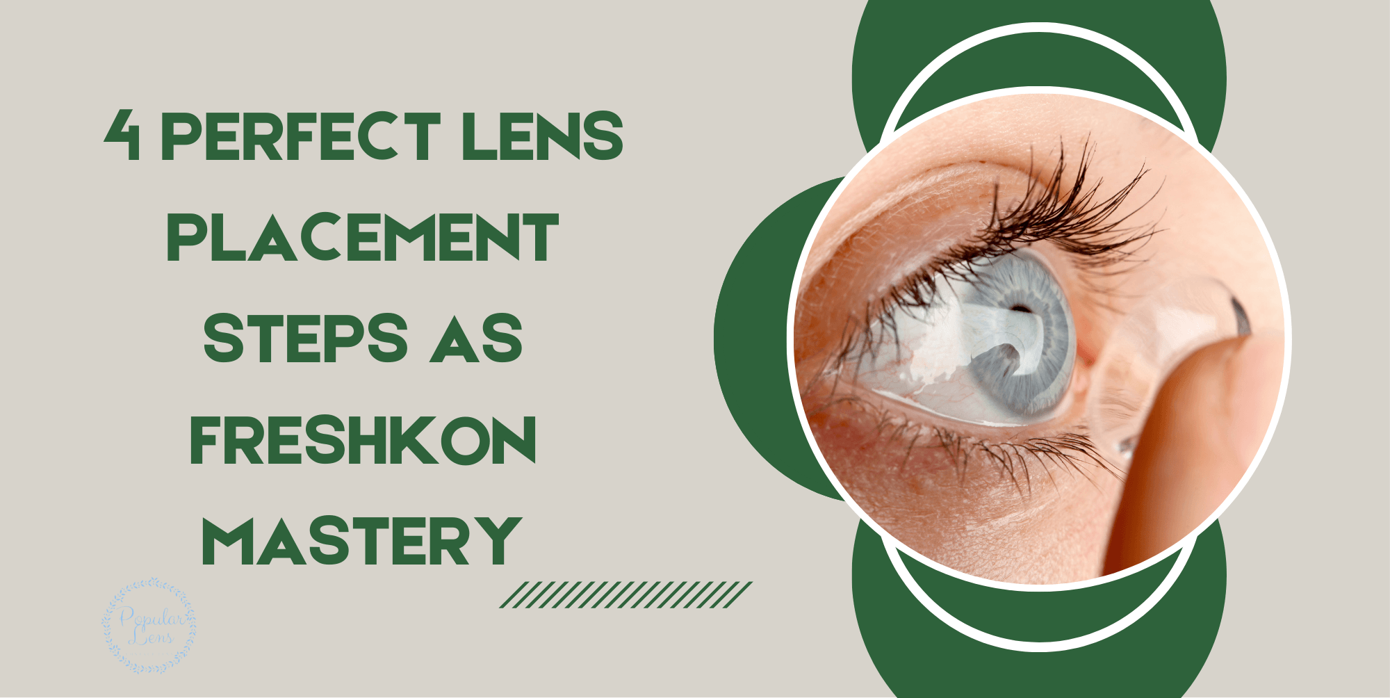 4 Perfect Lens Placement Steps As FreshKon Mastery 22 perfect lens placement, lens tips, freshkon mastery