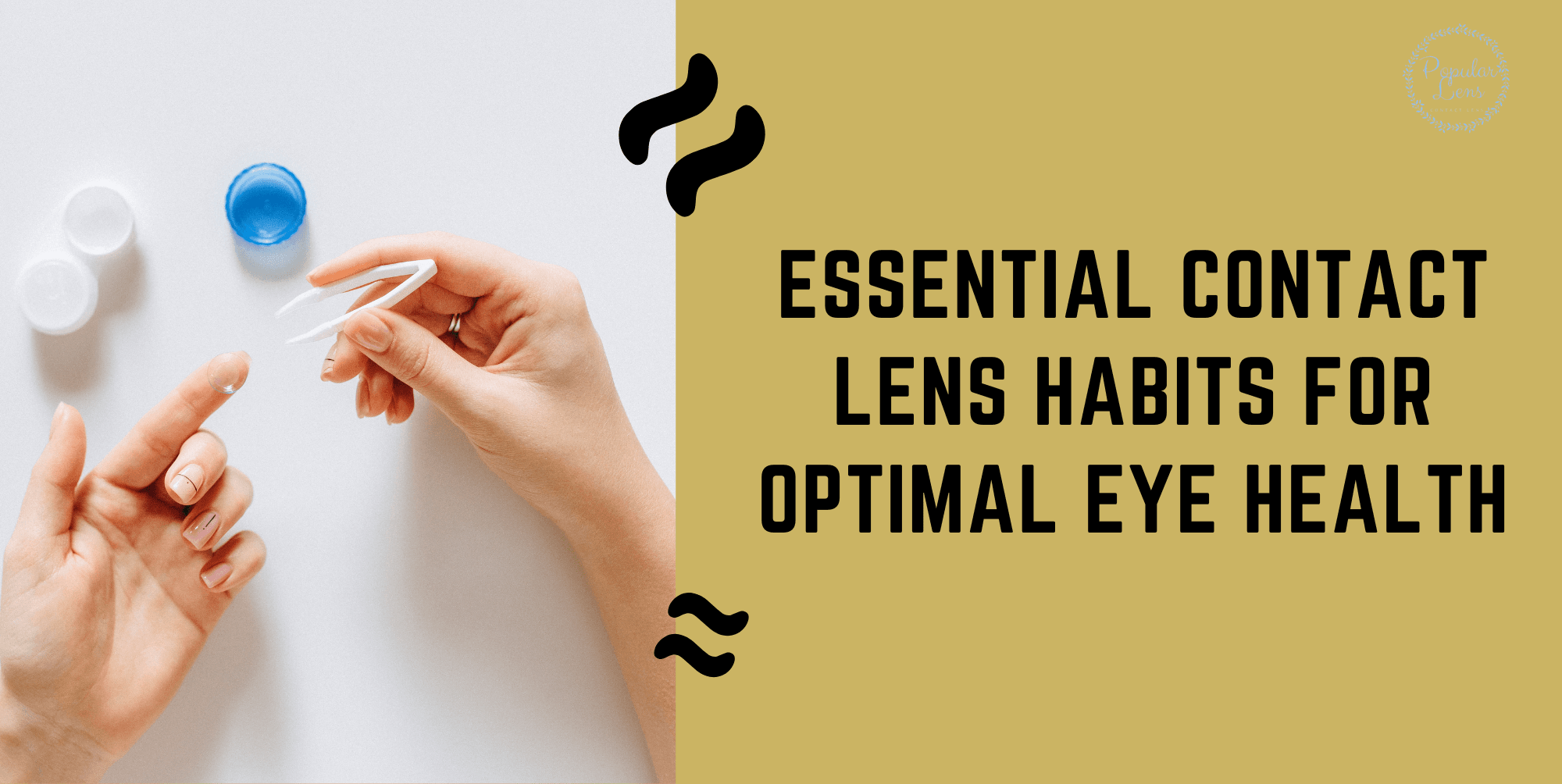 Essential Contact Lens Habits for Optimal Eye Health 24 essential contact lens habits, good lens habits, good lens practice