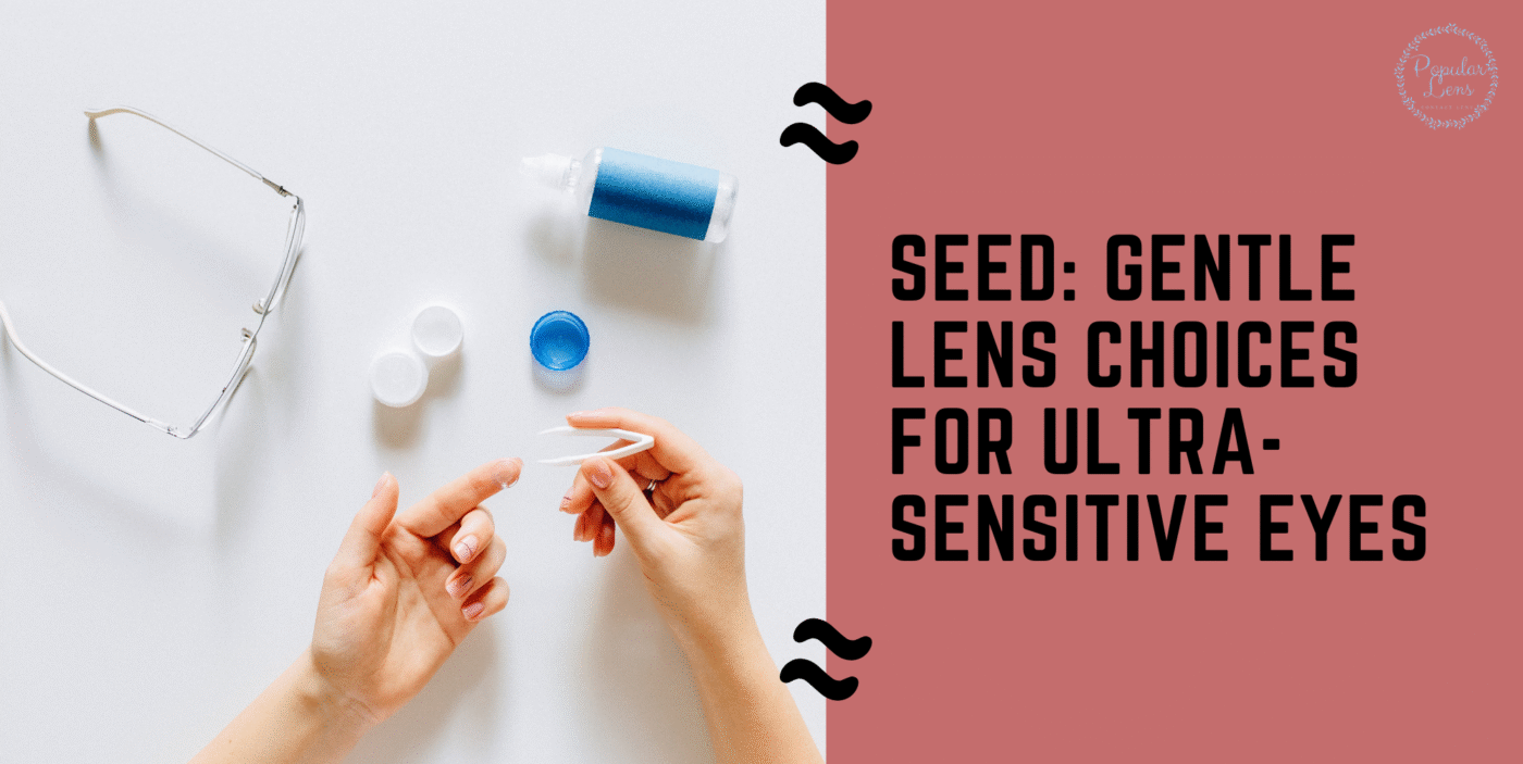 Gentle Lens Choices, contact lens, sensitive eyes lens, lenses for sensitive users