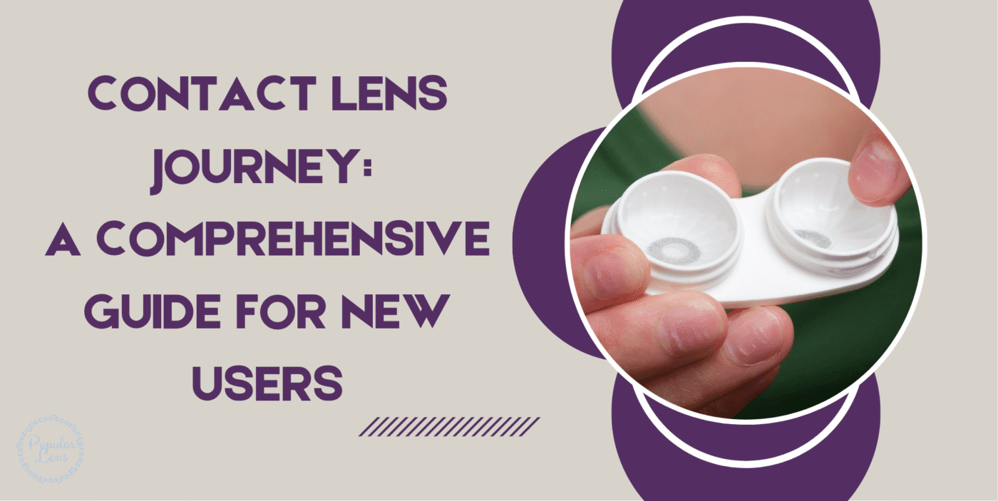 Contact Lens Journey, lens for beginners, new contact lens users, tips for lens users