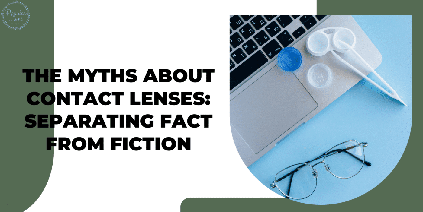 Myths About Contact Lenses, contact lens myths, debunking lens myths, contact lens safety