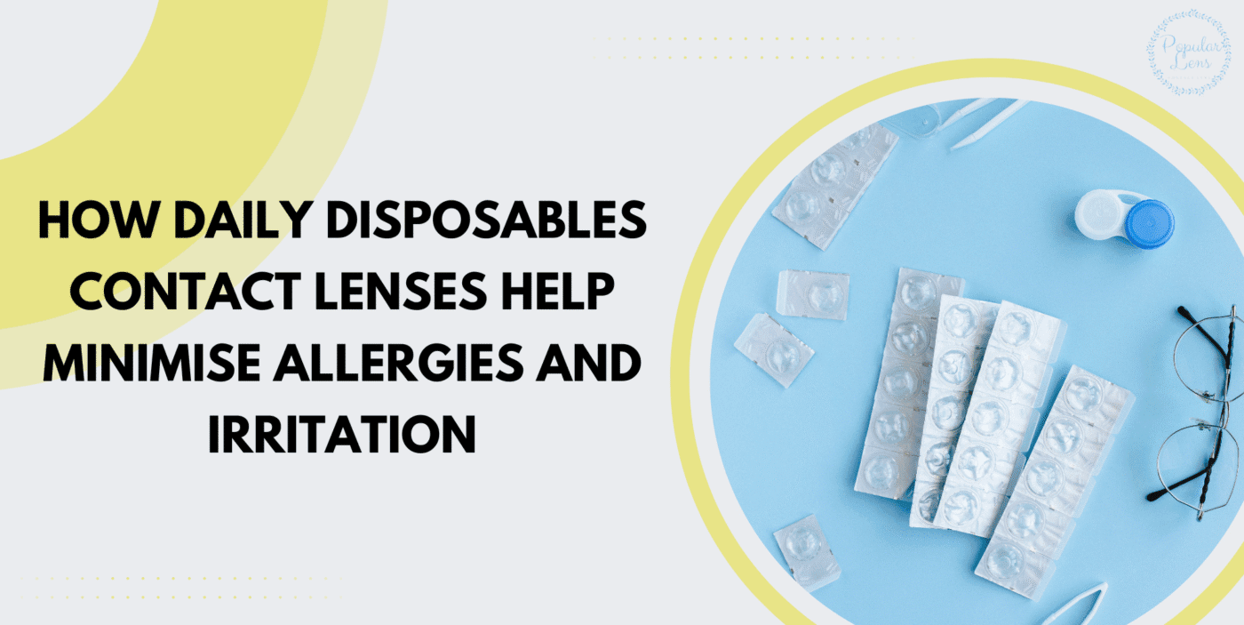 Daily Disposables Contact Lenses, daily disposables, contact lenses, contact lens use, daily contact lenses