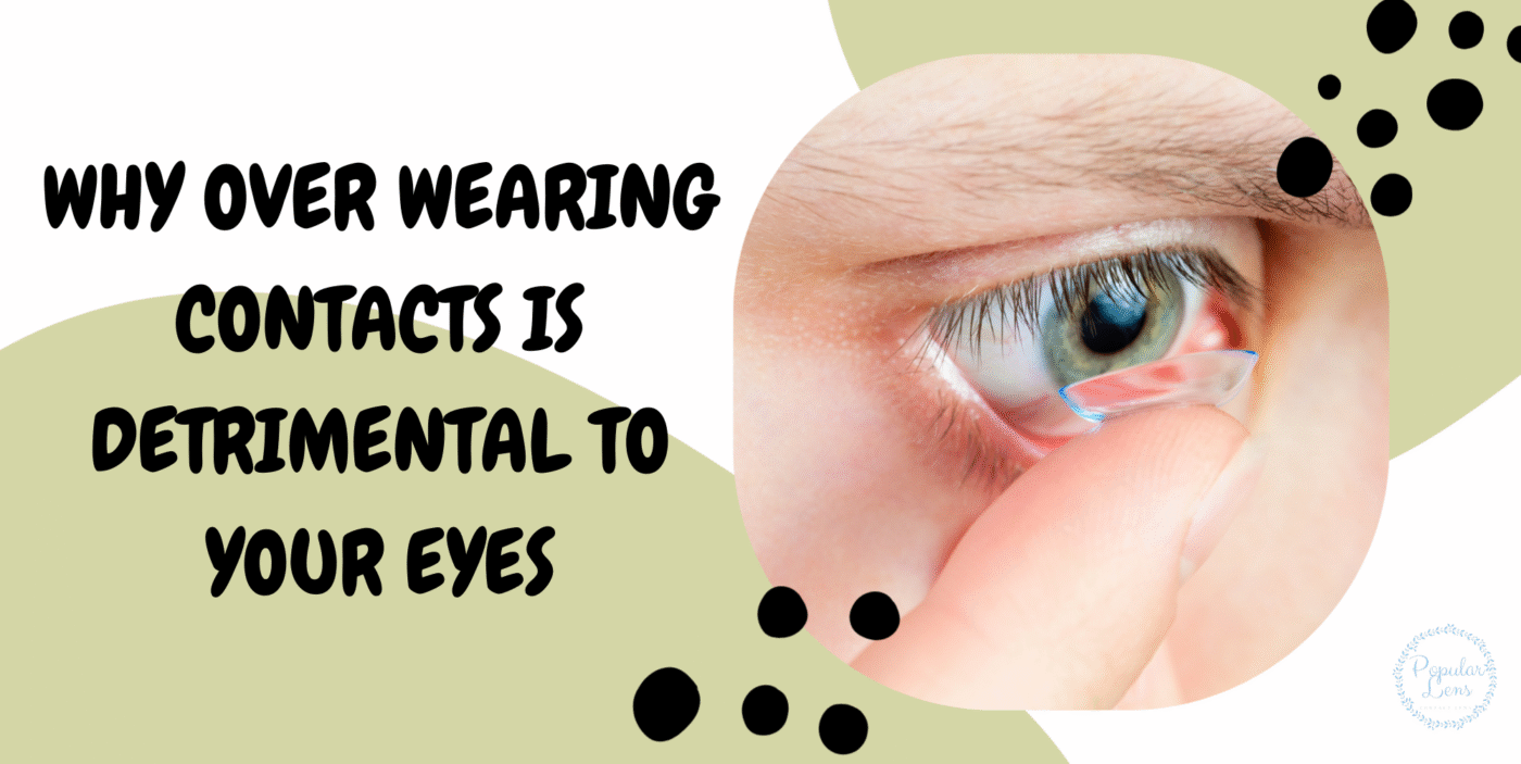 Over Wearing Contacts, contact lens wearing, contact lens habits, contact lens usage, contact lens usage tips