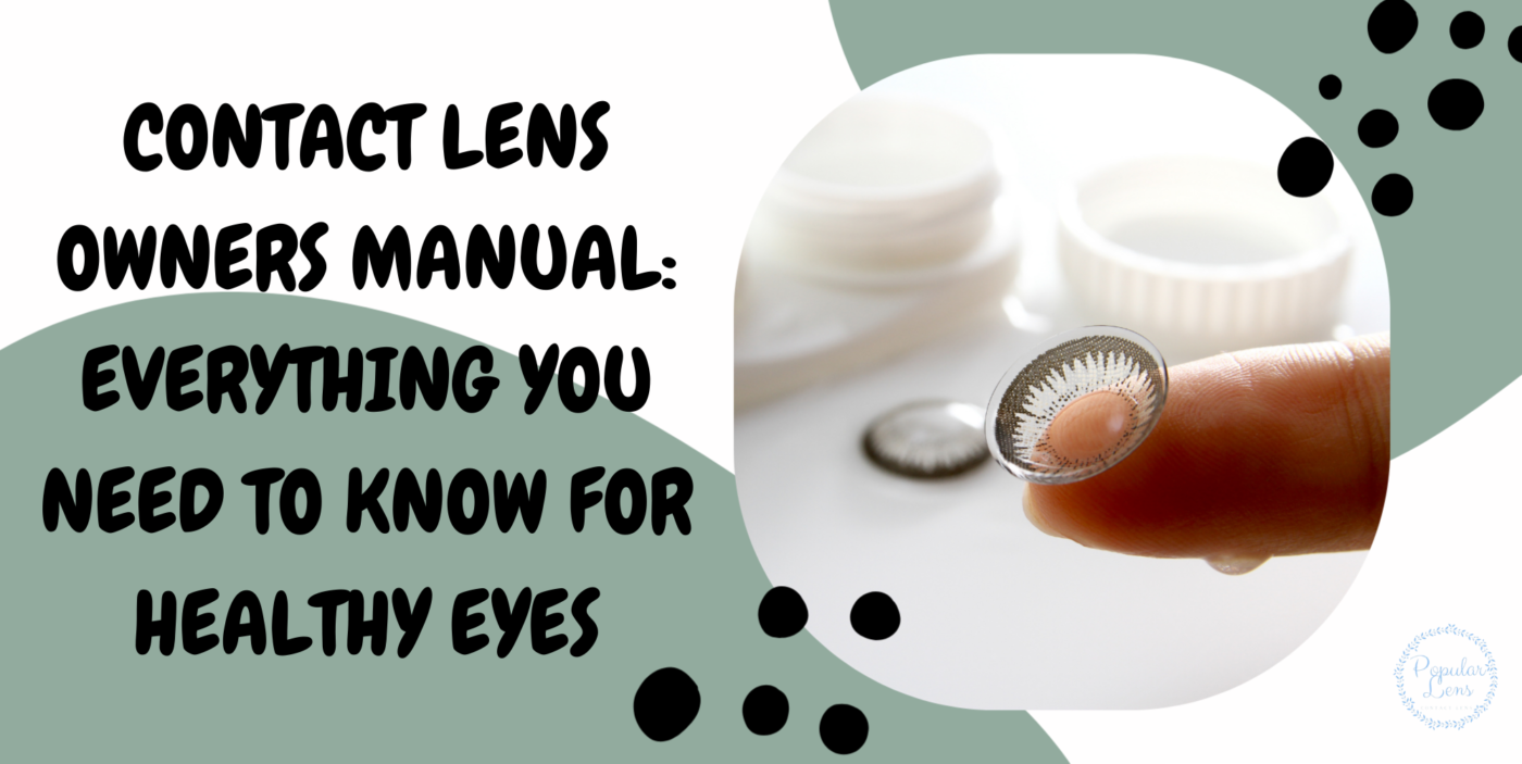 Contact Lens Owners Manual: Everything You Need to Know for Healthy Eyes 1 Contact Lens Owners Manual, contact lens habits, contact lens tips, contact lens good habits, tips on contact lens, choosing good contact lenses, practice good lens habits